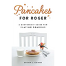Pancakes for Roger: A Mentorship Guide for Slaying Dragons