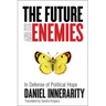 The Future and Its Enemies: In Defense of Political Hope