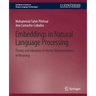 Embeddings in Natural Language Processing: Theory and Advances in Vector Representations of Meaning