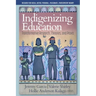 Indigenizing Education: Transformative Research, Theories, and Praxis