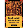 Key Events in African History: A Reference Guide