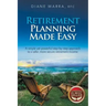 Retirement Planning Made Easy: A simple yet powerful step-by-step approach to a safer, more secure retirement income