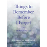 Things To Remember Before I Forget: My Plan for My Care
