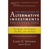 The Only Guide to Alternative Investments You'll Ever Need: The Good, the Flawed, the Bad, and the Ugly