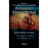 Patanjali Yoga Sutras - To Be Present in Yoga: BRAND NEW! Translation and comments by Jan Fahleman