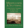 Mindfulness & Stuttering: Using Eastern Strategies to Speak with Greater Ease