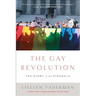 The Gay Revolution: The Story of the Struggle