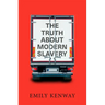 The Truth About Modern Slavery