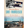 Growing Up in San Francisco: More Boomer Memories from Playland to Candlestick Park