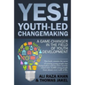YES! Youth-led Changemaking: A Game-Changer in the Field of Youth Development