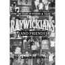 Over 100 Years of Stories & Tales of "RAYWICKIANS" (and friends)