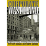 Corporate Wasteland: The Landscape and Memory of Deindustrialization