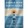 Angels with Dirty Faces: How Argentinian Soccer Defined a Nation and Changed the Game Forever
