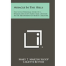 Miracle In The Hills: The Lively Personal Story Of A Woman Doctor's Forty Year Crusade In The Mountains Of North Carolina
