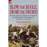 Blow the Bugle, Draw the Sword: The Wars, Campaigns, Regiments and Soldiers of the British & Indian Armies During the Victorian Era, 1839-1898
