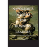Napoleon's Maxims for Business Leaders