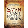 Satan, You Can't Have My Children