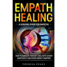 Empath Healing: A Survival Guide For Empaths. How To Embrace Your Gift, Deal With Covert Narcissists And Dodge Energy Vampires.