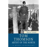 Tom Thomson: Artist of the North