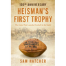 Heisman's First Trophy: The Game that Launched Football In the South