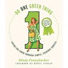 Do One Green Thing: Saving the Earth Through Simple, Everyday Choices