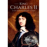 Charles II: A Life From Beginning to End
