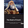 The Book of Enoch: An ancient Hebrew apocalyptic religious text, ascribed to Enoch, the great-grandfather of Noah
