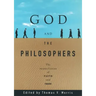 God and the Philosophers: The Reconciliation of Faith and Reason