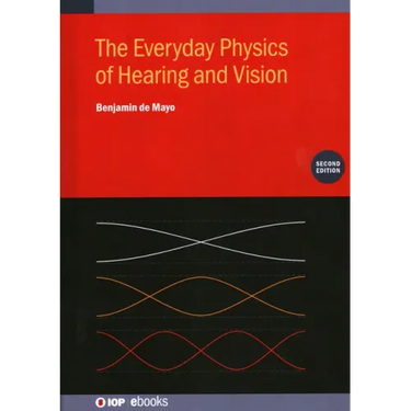 The Everyday Physics of Hearing and Vision (Second Edition)