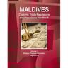 Maldives Customs, Trade Regulations and Procedures Handbook Volume 1 Strategic, Practical Information, Regulations