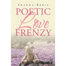 Poetic Love Frenzy