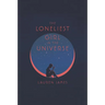 The Loneliest Girl in the Universe