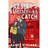 Presley's Christmas Catch: A Sweet Sports Holiday Romance