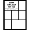Blank Comic Book for Kids: Create Your Own Story, Drawing Comics and Writing Stories
