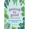 Getting to Good: A Guided Journal