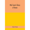 Mark Twain's Library of humor