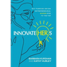 InnovateHERs: Why Purpose-Driven Entrepreneurial Women Rise to the Top