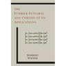 The Fourier Integral and Certain of Its Applications