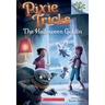 The Halloween Goblin: A Branches Book (Pixie Tricks #4): Volume 4