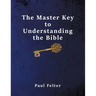 The Master Key to Understanding the Bible