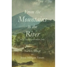 From the Mountains to the River