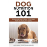 Dog Nutrition 101: Raw And Natural Feeding for a Healthy Dog