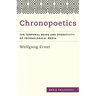 Chronopoetics: The Temporal Being and Operativity of Technological Media