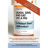 Laugh, Sing, and Eat Like a Pig