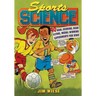 Sports Science: 40 Goal-Scoring, High-Flying, Medal-Winning Experiments for Kids