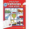 How to Draw Vehicles for Kids: Easy and Fun Step-by-Step Drawing Book (Drawing Book for Beginners)