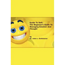 Guide to Self: The Beginner's Guide to Managing Emotion and Thought