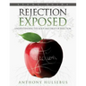 Rejection Exposed Workbook: Understanding the Root and Fruit of Rejection