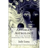 Asterian Astrology: The Lost System of Alexander the Great VOL.1