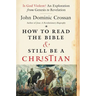 How to Read the Bible and Still Be a Christian: Is God Violent? an Exploration from Genesis to Revelation